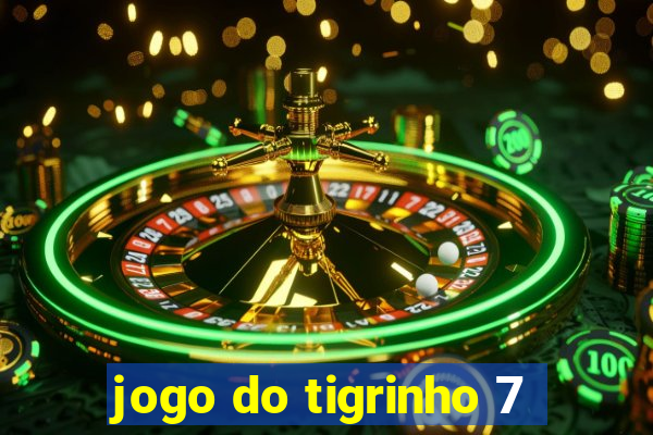 jogo do tigrinho 7